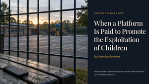 Children Are Sacred. Stop Selling Their Exploitation