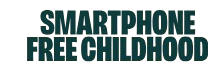 Smartphone Free Childhood